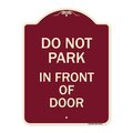 Signmission Do Not Park in Front of Door Heavy-Gauge Aluminum Architectural Sign, 24" x 18", BU-1824-24145 A-DES-BU-1824-24145